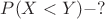 $P(X<Y)-?$