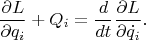 $$\frac{\partial L}{\partial q_i}+Q_i=\frac{d}{dt}\frac{\partial L}{\partial \dot{q_i}}.$$