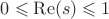 $0 \leqslant \operatorname{Re}(s) \leqslant 1$