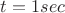 $t=1 sec$