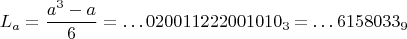 $$L_a=\frac{a^3-a}6=\dots 020011222001010_3=\dots 6158033_9$$