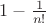 $1-\frac{1}{n!}$