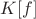 $K[f]$