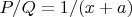 $P/Q=1/(x+a)$