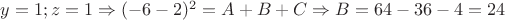 $y=1;z=1\Rightarrow(-6-2)^2=A+B+C\Rightarrow B=64-36-4=24$