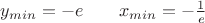 $y_{min}=-e \qquad x_{min}=-\frac{1}{e}$