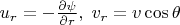 $u_r=-\frac{\partial\psi}{\partial r},\;v_r=v\cos\theta$