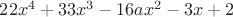 $22x^4+33x^3-16ax^2-3x+2$