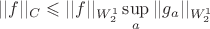 $||f||_C \leqslant ||f||_{W_2^1}\sup \limits_a ||g_a||_{W_2^1}$