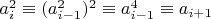 $a_i^2\equiv (a_{i-1}^2)^2\equiv a_{i-1}^4\equiv a_{i+1}$