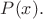 $P(x).$