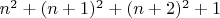 $n^2 + (n+1)^2 + (n+2)^2 +1$