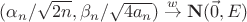 $(\alpha_n/\sqrt{2n},\beta_n/\sqrt{4a_n})\stackrel{w}{\to} {\bf N}(\vec0,E)$