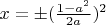 $x=\pm (\frac{1-a^2}{2a})^2$