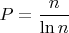 $P=\dfrac {n}{\ln n}$