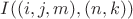 $I((i,j,m),(n,k))$