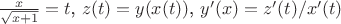 $\frac{x}{\sqrt{x+1}}=t$, $z(t)=y(x(t))$, $y'(x)=z'(t)/x'(t)$