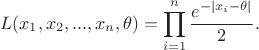 $$L(x_1,x_2,...,x_n,\theta)= \prod_{i=1}^{n} \frac{e^{-|x_i-\theta|}}{2}.$$