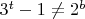 ${3^t} - 1 \ne {2^b}$