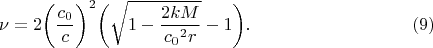 $$
\nu=
2\biggl(\frac{c_0}{c}\biggr)^2\biggl(\sqrt{1-\frac{2kM}{{c_0}^2r}}-1\biggr).  
\eqno(9)
$$