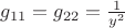 $g_{11}=g_{22}=\frac 1 {y^2}$