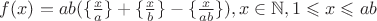 $f(x)= ab(\{ \frac{x}{a}\} + \{ \frac{x}{b}\} - \{ \frac{x}{ab}\}), x \in \mathbb{N}, 1 \leqslant x \leqslant ab$ $f(x)= ab(\{ \frac{x}{a}\} + \{ \frac{x}{b}\} - \{ \frac{x}{ab}\}), x \in \mathbb{N}, 1 \leqslant x \leqslant ab$