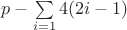 $ p - \sum\limits_{i=1} 4(2i-1) $