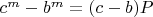 $c^m-b^m=(c-b)P$