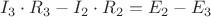 $I_3 \cdot R_3 -I_2 \cdot R_2=E_2-E_3$
