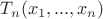 $T_n(x_1,...,x_n)$