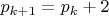 $p_{k+1}=p_k+2$