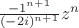 $\frac{-1^{n+1}}{(-2i)^{n+1}}z^n$