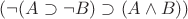 $(\neg(A\supset\neg B)\supset(A\wedge B))$