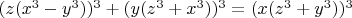 $(z (x^3 - y^3))^3 + (y (z^3 + x^3))^3 = (x (z^3 + y^3))^3$