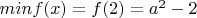 $min f(x)=f(2)=a^2-2$