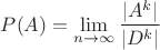 $$
P(A) = \lim_{n \to \infty} \frac{|A^k|}{|D^k|}
$$