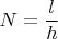 $N=\dfrac{l}{h}$