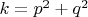 $k=p^2+q^2$