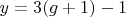 $y=3(g+1)-1$