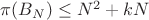 $\pi(B_N) \leq N^2+kN$