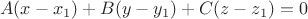 $$A(x-x_1)+B(y-y_1)+C(z-z_1)=0 $$