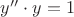$y''\cdot y=1$