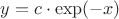 $y=c \cdot \exp(-x)$
