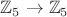 $\mathbb{Z}_5 \to \mathbb{Z}_5$
