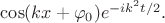 $\cos(kx+\varphi_0)e^{-ik^2t/2}.$