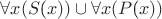 $\[\forall x(S{\text{(}}x)) \cup \forall x(P{\text{(}}x))\]$