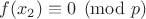 $f(x_2) \equiv 0 \pmod p$