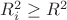 $R_{i}^{2} \ge R^2$