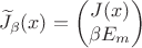 $$ \widetilde J_\beta(x)=\begin{pmatrix} J(x) \\ \beta E_m \end{pmatrix} $$
