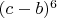 $(c-b)^6$